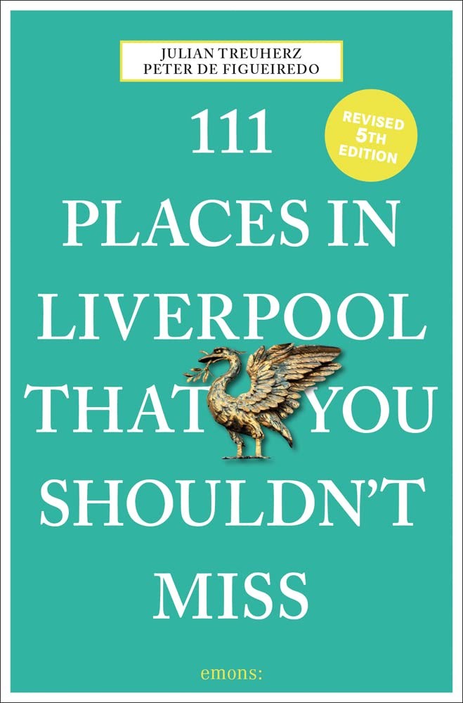 111 Places in Liverpool That You Shouldnt Miss (111 PlacesShops)
