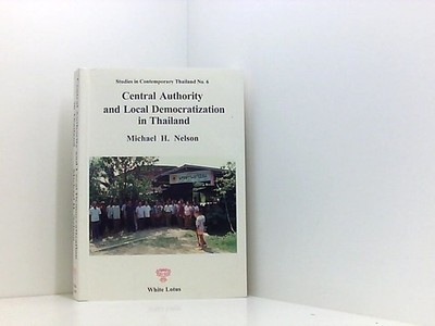 Central Authority and Local Democratization in Thailand: A Case Study