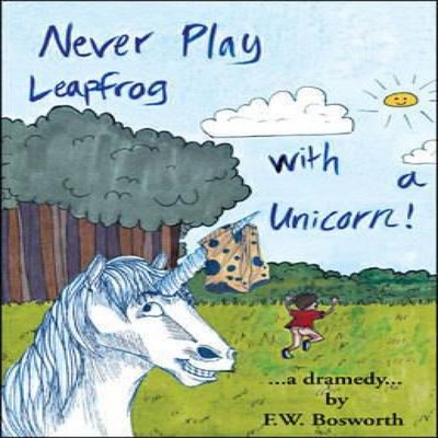 Never Play Leapfrog with a Unicorn F. W. Bosworth Paperback Autho