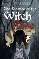 The Essence Of The Witch Rose | C. T. Heinlein | Taschenbuch | Englisch | 2022