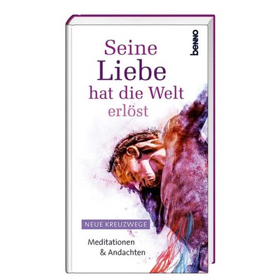 Seine Liebe hat die Welt erlöst | Buch | Deutsch (2021) | 128 S.
