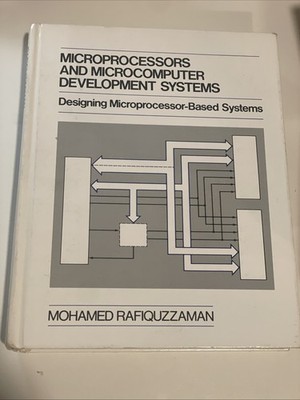 Microprocessors and microcomputer development systems By Rafiquzzaman