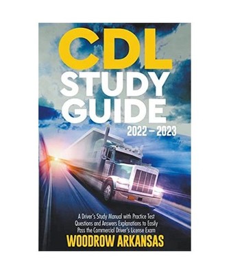 CDL Study Guide 2022 - 2023. A Driver's Study Manual with Practice Test Question
