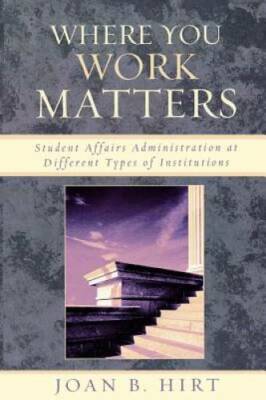 Where You Work Matters: Student Affairs Administration at Different Types - GOOD