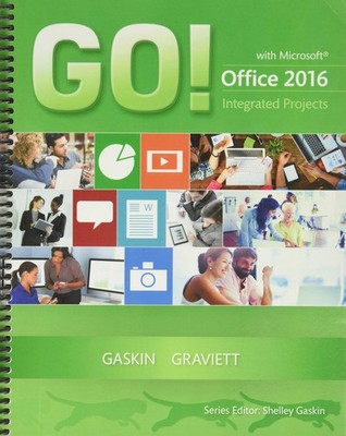GO! with Microsoft Office 2016 Integrated Projects (GO! for Office 2016 Seri...