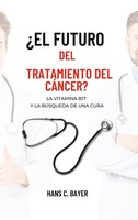 ¿El Futuro Del Tratamiento Del CáNcer? Hans C. Bayer