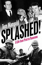 Splashed!: A Life from Print to Panorama-Tom Mangold