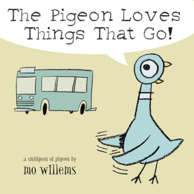 The Pigeon Loves Things That Go! - Board book NEW Willems, Mo 2005-05-30