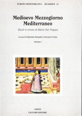 AA.VV.. Mittelalter Mittelmeer Mittag: Studien zu Ehren von Mario Del Treppo