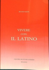 VIVERE CON IL LATINO: DIVAGAZIONI, ESPERIENZE, PROSPETTIVE VALENTI SILVANO