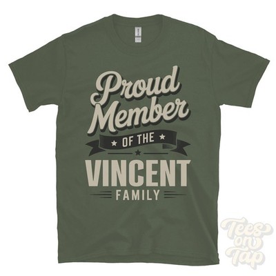 PROUD MEMBER OF THE VINCENT FAMILY T-SHIRT surname last name heritage ancestry