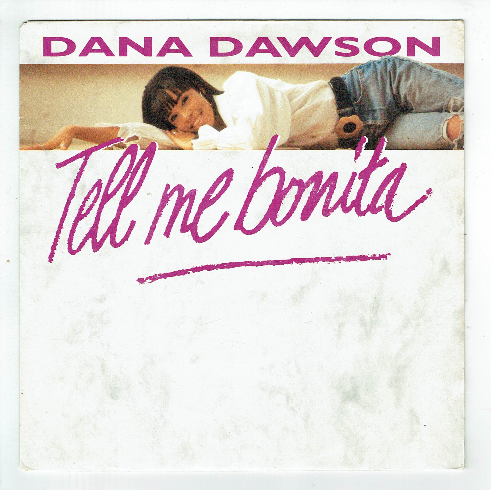 Dana Dawson Vinyl 45 RPM 7"" Tell Me Bonita - Petite Love Song - CBS 656817 7