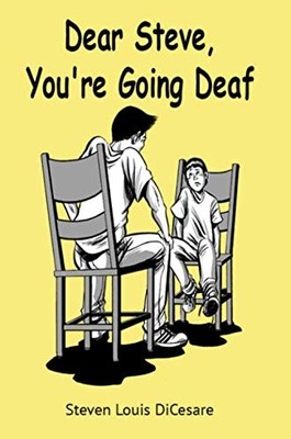Dear Steve, You're Going Deaf by DiCesare, Steven Louis Book The Fast Free