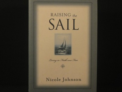 Raising The Sail: Living in Faith over Fear