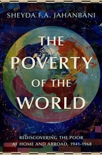The Poverty of the World: Rediscovering the Poor at Home and Abr