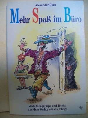 Mehr Spass im Büro. Jede Menge Tips und Tricks aus dem Verlag mit der Fliege. De