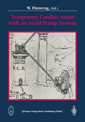 Temporary Cardiac Assist with an Axial Pump System by W. Flameng (1991, Trade...