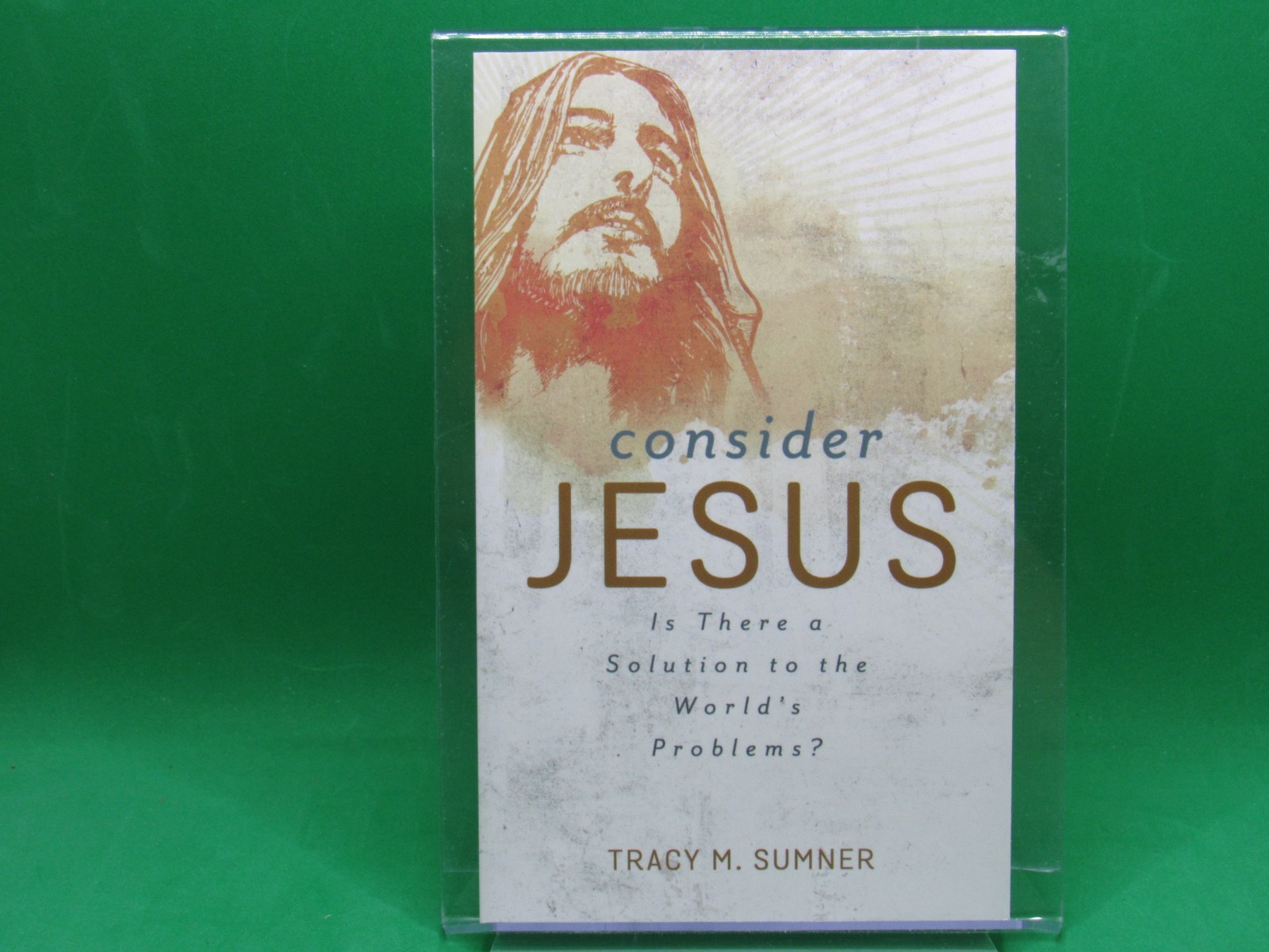 Problem Jesue Consider Jesus : Is There a Solution to the World's Problems? by Tracy ...