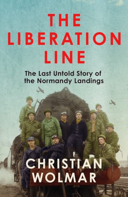 The Liberation Line by Christian Wolmar (Paperback Book)