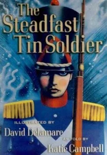 The Steadfast Tin Soldier - Hardcover By Delamare, David - VERY GOOD