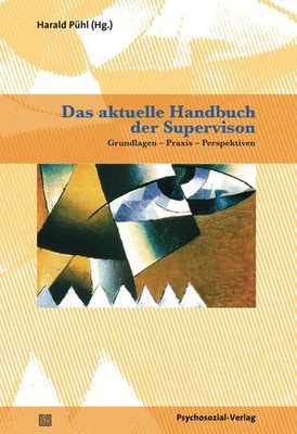Das aktuelle Handbuch der Supervision | Grundlagen -Praxis - Perspektiven | Pühl