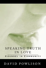 Speaking Truth in Love : Counsel in Community Perfect David Powli