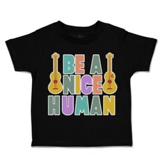 Toddler T-Shirt Be A Nice Human Guitar Cotton Boy & Girl Clothes Funny Tee