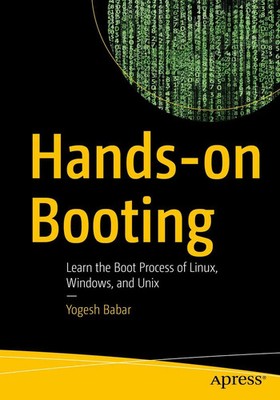 Hands-on Booting Learn the Boot Process of Linux, Windows, and Unix Yogesh Babar
