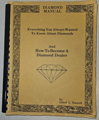 DIAMONDS MANUAL Lloyd A. Boswell 1981 Comb Bind HOW TO BECOME A DIAMOND DEALER