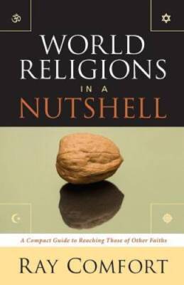 World Religions In A Nutshell: A Compact Guide To Reaching Those Of Other - GOOD