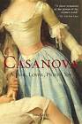 Casanova: Actor, Lover, Priest, Spy by Ian Kelly (Paperback / softback, 2011)