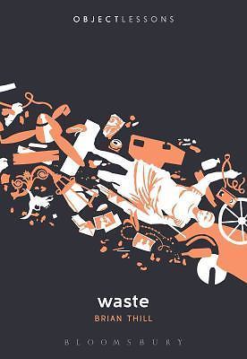 Waste (Object Lessons) - Thill, Brian