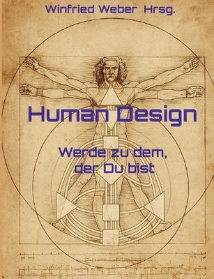 Human Design: Werde zu dem, der Du bist by Winfried Weber (German) Paperback Boo