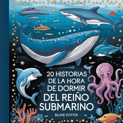 20 historias de la hora de dormir del Reino Submarino by Blume Potter (Spanish)