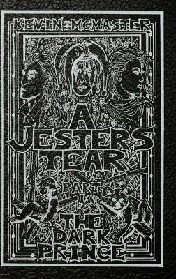A Jesters Tear: Part One: The Dark Prince By Kevin McMaster - New Copy - 9781...