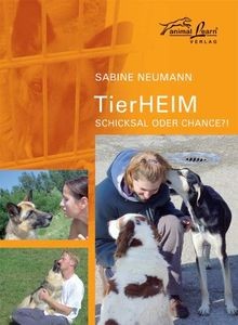 TierHeim - Schicksal oder Chance?! von Neumann, Sabine | Buch | Zustand gut
