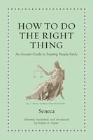 Seneca | How To Do The Right Thing | Buch | Englisch (2023) | Ean 9780691238647