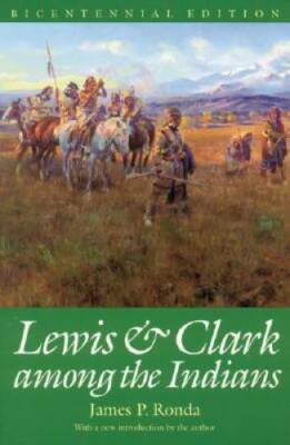 Lewis and Clark among the Indians (Bicentennial Edition) (Lewis & Clark E - GOOD