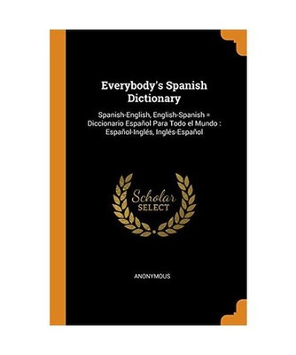 Everybody's Spanish Dictionary: Spanish-English, English-Spanish = Diccionario E