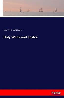 Rev. G. H. Wilkinson | Holy Week and Easter | Taschenbuch | Englisch (2016)