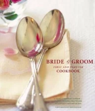 Bride & Groom: First and Forever Cookbook - Hardcover - VERY GOOD