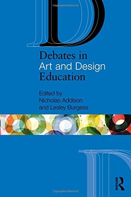 Debatten in der Kunst- und Designpädagogik (Debatten im Fachunterricht