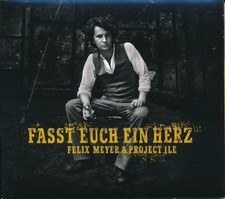 Felix Meyer: Fasst Euch Ein Herz