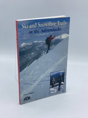 ADIRONDACK MTN CLUB 101723 Ski and Snowshoe Trails in the Adirondacks Winter