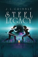 J. L. Gribble | Steel Legacy | Taschenbuch | Englisch (2024) | Dog Star Books