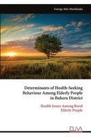 George Alex Muchinako | Determinants Of Health-Seeking Behaviour Among...