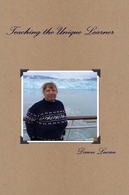 Teaching the Unique Learner by Dawn Lucan (English) Paperback Book
