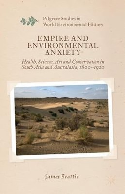 Empire and Environmental Anxiety: Health, Science, Art and Conservation in South