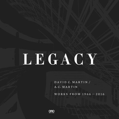 Legacy : David Martin at Ac Martin, Hardcover by Martin, David C., Brand New,...