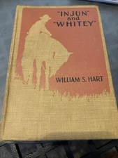 Golden West Boys, Injun and Whitey, a Story of Adventure by William S. Hart 1919